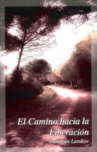 El Camino Hacia La Liberación, De Jonathan Landaw. Editorial Ediciones Gaviota, Tapa Blanda, Edición 2004 En Español