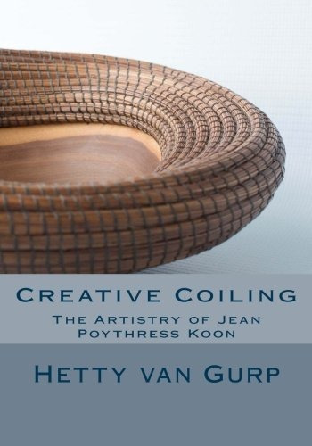 Creative Coiling The Artistry Of Jean Poythress Koon