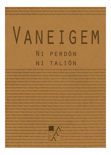 Ni Perdon Ni Talion - Vaneigem - La Marca Editora - #d