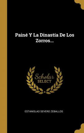 Libro Pain Y La Dinast A De Los Zorros... - Estanislao Se...