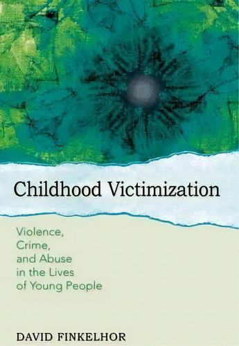 Childhood Victimization, De David Finkelhor. Editorial Oxford University Press Inc, Tapa Blanda En Inglés