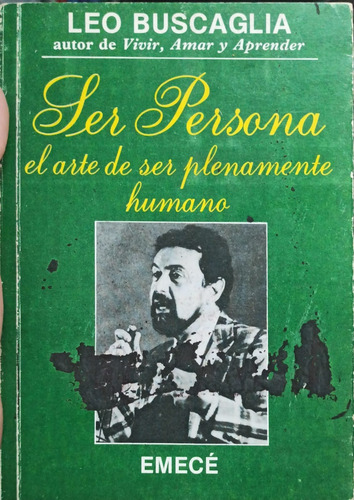 Ser Persona El Arte De Ser Plenamente Humano / Leo Buscaglia