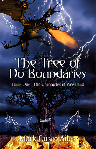 The Tree Of No Boundaries: Book One: The Chronicles Of Weekland, De Ailes, Mark Cusco. Editorial Authorhouse, Tapa Dura En Inglés