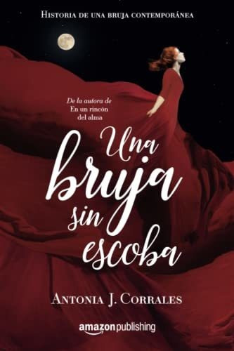 Una Bruja Sin Escoba: 1 (historia De Una Bruja Contemporánea