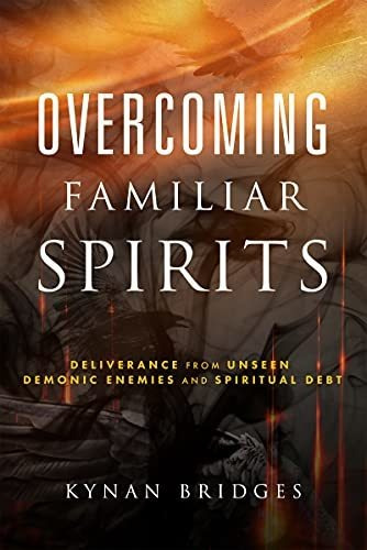 Book : Overcoming Familiar Spirits Deliverance From Unseen.