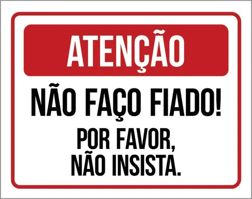 comprar Kit 10 Placas Atenção Não Faço Fiado Por Favor Não Insista