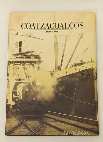 Coatzacoalcos 100 Años (libro) (Usado)