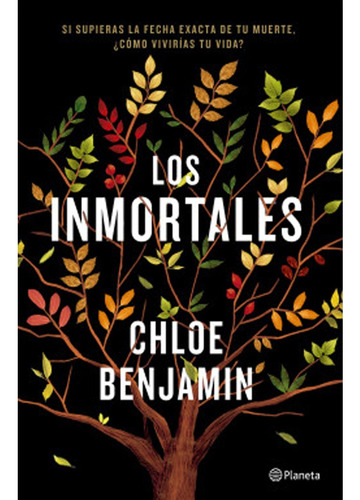 Libro Fisico Los Inmortales. Chloe Benjamin · Planeta