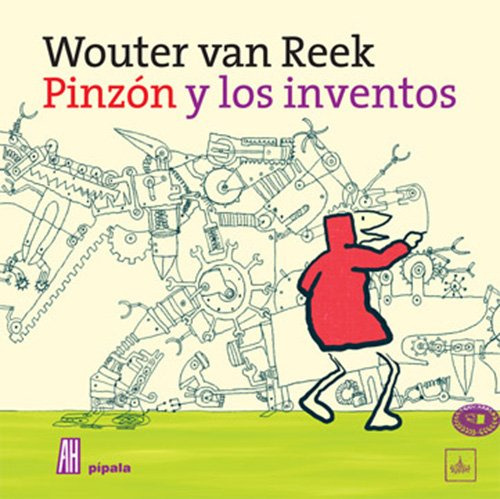 Pinzon Y Los Inventos - Pipala - Van Reek Wouter