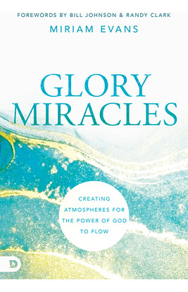 Libro Glory Miracles: Creating Atmospheres For The Power ...
