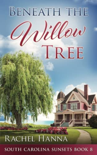 Beneath The Willow Tree (south Carolina Sunsets), De Hanna, Rachel. Editorial Oem, Tapa Blanda En Inglés