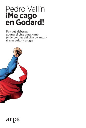 Me Cago En Godard, De Pedro Vallin. Editorial Arpa En Español