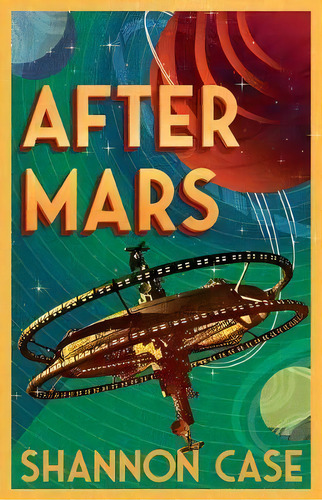 After Mars : Humanity's Next Steps For Colonization Beyond The Red, De Shannon Case. Editorial New Degree Press, Tapa Blanda En Inglés