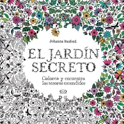 El Jardin Secreto - Johanna Basford - V & R - Libro Colorear