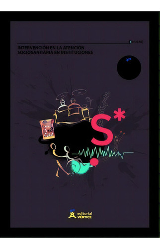 Intervenciãâ³n En La Atenciãâ³n Sociosanitaria En Instituciones, De #n/a. Editorial Publicaciones V%c3%a9rtice S L En Español