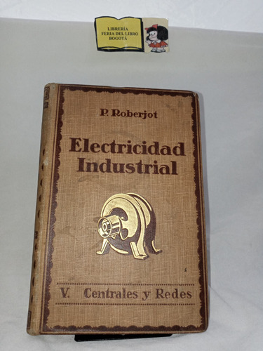 Electricidad Industrial - Tomo V - P. Robert - 1924 