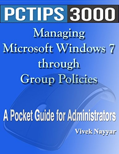 Managing Microsoft Windows 7 Through Group Policies A Pocket