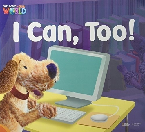I Can, Too! - Big Book Reader - Welcome To Our World 2 Ame