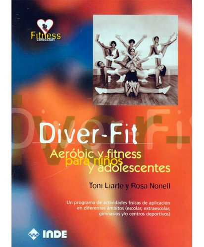 Diver-fit. Aerobic Y Fitness Para Niños Y Adolescentes Varios Autores, De Vários Autores. Editorial Inde, Tapa Dura En Español, 1998