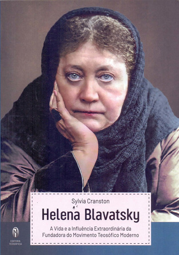 Helena Blavatsky - A Vida E A Influência Extraornária Da Fu, De Cranston,sylvia. Editora Teosofica Em Português