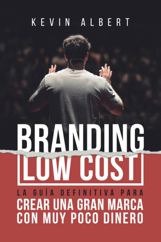 Libro: Branding Low Cost: Cómo Crear Una Gran Marca Con Muy