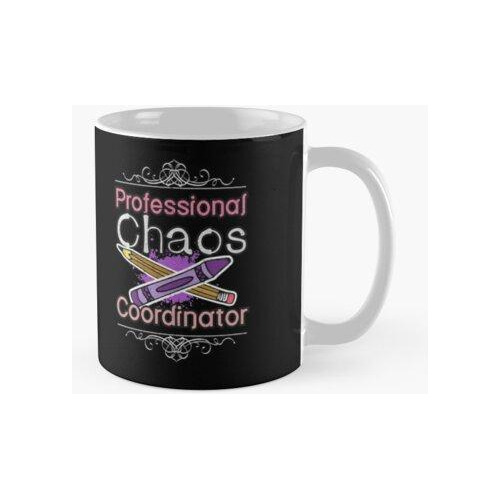 Taza Coordinador Del Profesor Profesional Del Caos Calidad P