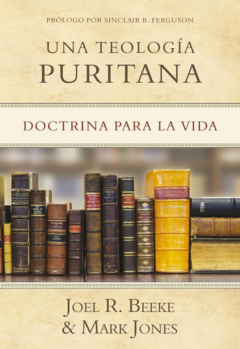 Libro: Una Teología Puritana (spanish Edition)