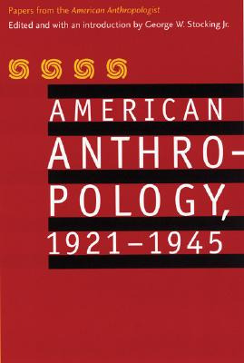 Libro American Anthropology, 1921-1945: Papers From The A...