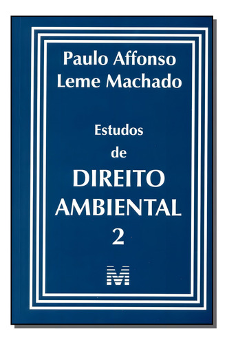 Estudos de direito ambiental 2 - 1 ed./2014, de Machado, Paulo Affonso Leme. Editorial Malheiros Editores LTDA, capa mole em português, 2014