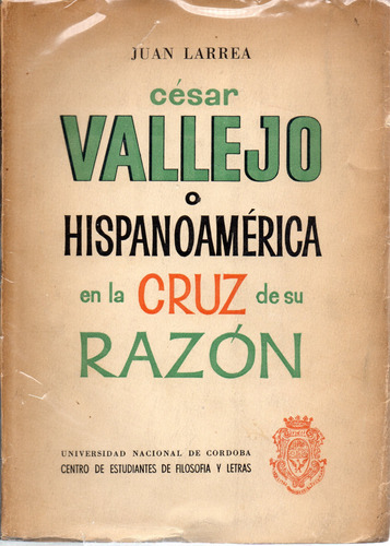 César Vallejo O Hispanoamérica En La Cruz De Su Razón