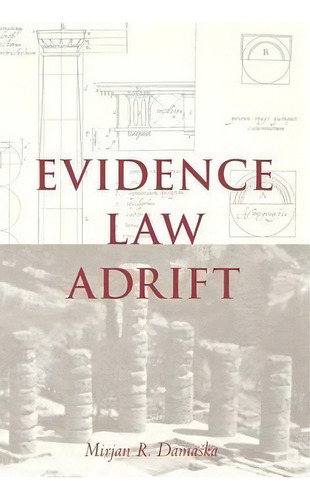 Evidence Law Adrift, De Mirjan R. Damaska. Editorial Yale University Press, Tapa Blanda En Inglés