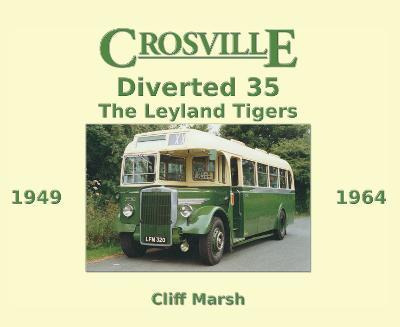 Libro Crosville Diverted 35 : The Leyland Tigers 1949-196...