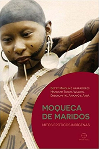 Moqueca De Maridos: Mitos Eróticos Indígenas