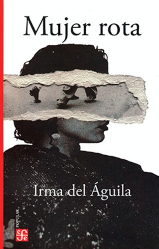 Mujer Rota: No, De Irma Del Águila. Serie Fuera De Colección, Vol. No. Editorial Fondo De Cultura Económica, Tapa Blanda, Edición No En Español, 1