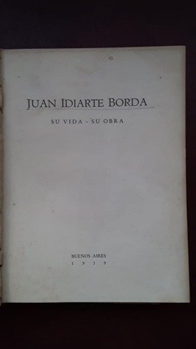 Biografia De Juan Idiarte Borda Edicion De 1939