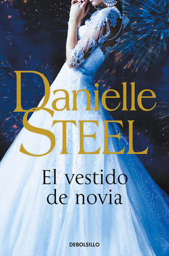 El Vestido De Novia, De Danielle Steel. Editorial Debols!llo En Español