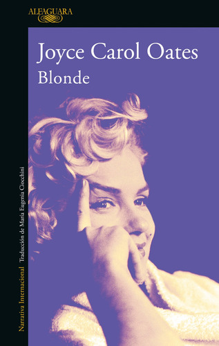 Blonde, de Oates, Joyce Carol. Serie Literatura Internacional Editorial Alfaguara, tapa blanda en español, 2021