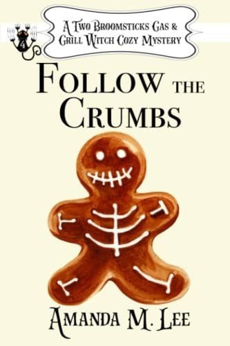 Follow The Crumbs A Two Broomsticks Gas And Grill.., De Lee, Amanda M.. Editorial Independently Published En Inglés