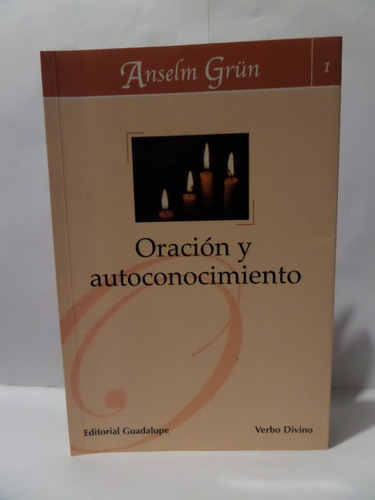 Oración Y Autoconocimiento - Anselm Grün