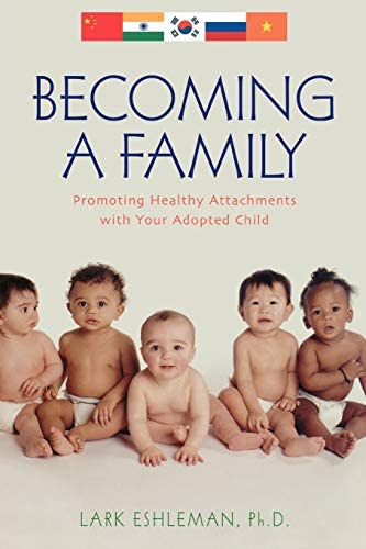 Becoming A Family: Promoting Healthy Attachments With Your Adopted Child, De Eshleman, Lark. Editorial Taylor Trade Publishing, Tapa Blanda En Inglés