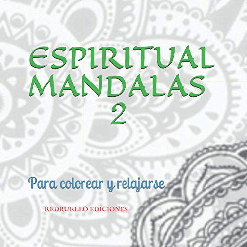 Espiritual Mandalas 2: Para Colorear Y Relajarse