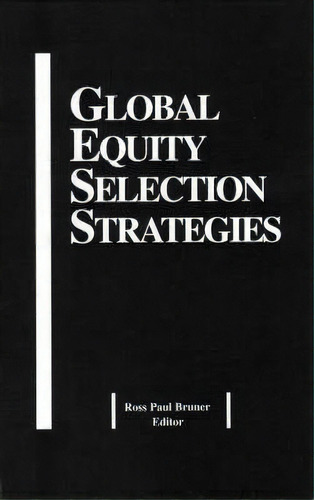 Global Equity Selection Strategies, De Ross Paul Bruner. Editorial Taylor Francis Inc, Tapa Dura En Inglés