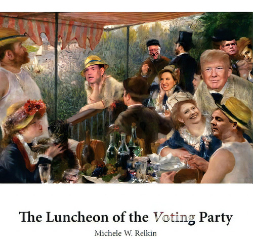 The Luncheon Of The Voting Party: Square Edition, De Relkin, Michele W.., Vol. 1. Editorial Createspace, Tapa Blanda En Inglés