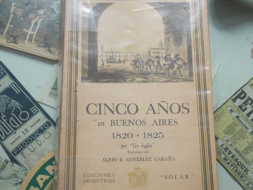 Cinco Años En Buenos Aires 1820-1825 Visto X Un Inglés