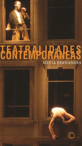 Teatralidades contemporâneas, de Fernandes, Silvia. Série Estudos (277), vol. 277. Editora Perspectiva Ltda., capa mole em português, 2010