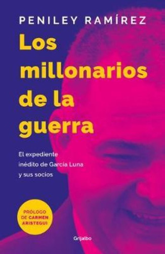 Los Millonarios De La Guerra: El Expediente Inedito De Garci