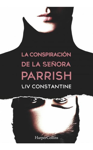 La Conspiración De La Señora Parrish - Liv Constantine