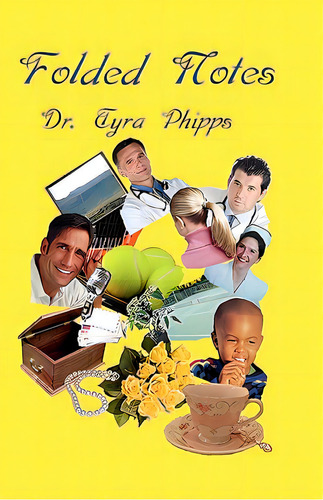 Folded Notes, De Phipps, Tyra. Editorial Createspace, Tapa Blanda En Inglés