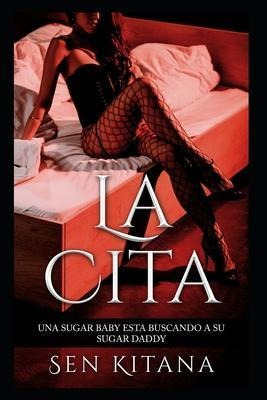 La Cita : Sugar Baby En Busca De Su Sugar Daddy - Sen Kit...