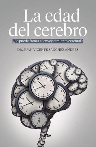 Libro La Edad Del Cerebro De Juan Vicente Sanchez Andres